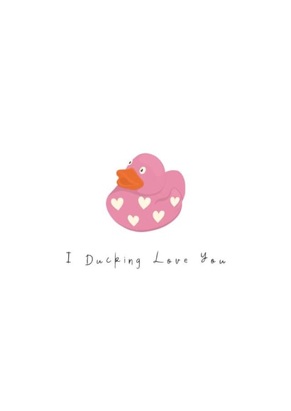 Funny anniversary or valentines card - I ducking love you created by Sun Sea Swell