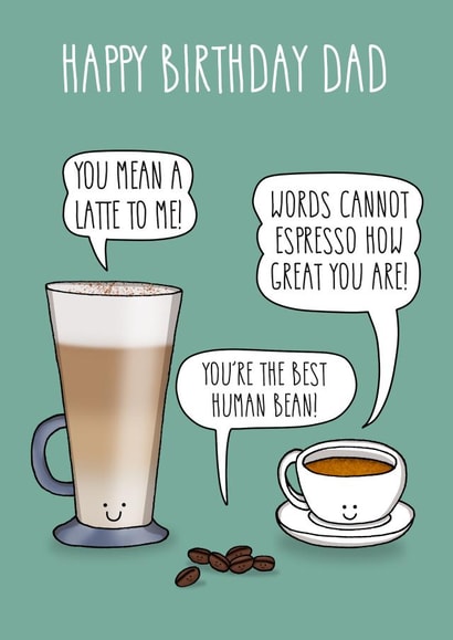 Funny and Cute Birthday Card - Dad - Punny Coffee created by All The Best
