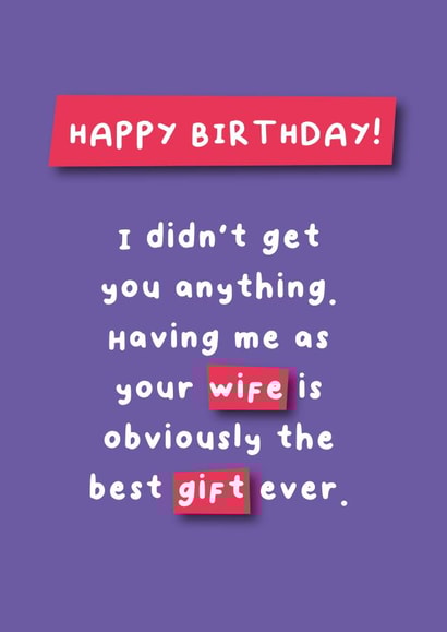 Happy Birthday - Wife Best Gift Ever Card - Obviously created by Hartfelt Designs
