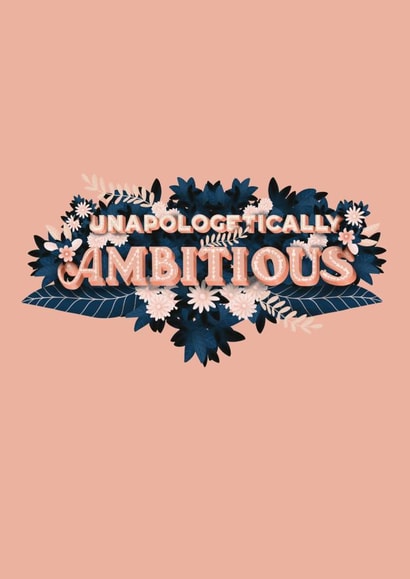 Cute inspirational with Unapologetically Ambitious handwritten typography created by Natalia Maca