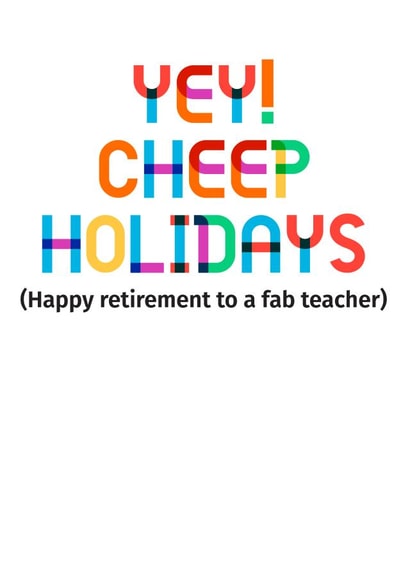 funny retirement card for a teacher now they can get cheep flights abroad created by POP FIZZ