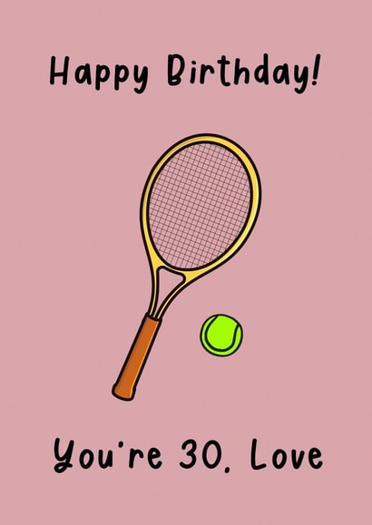 Funny 30th Birthday Card - Tennis created by Of Life & Lemons Ltd.