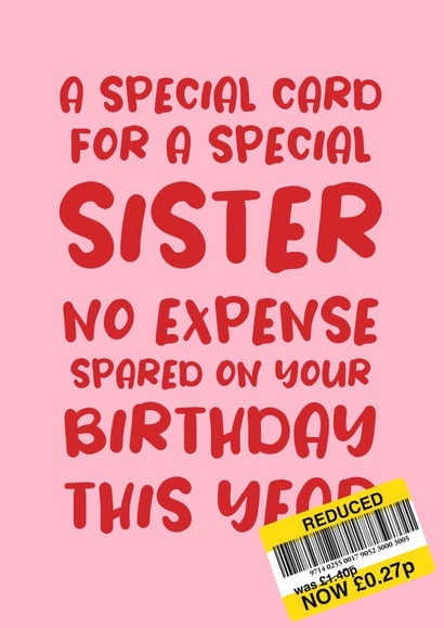 Birthday Card for Sister 'No Expense Spared' created by Absolutely Bananas Co.