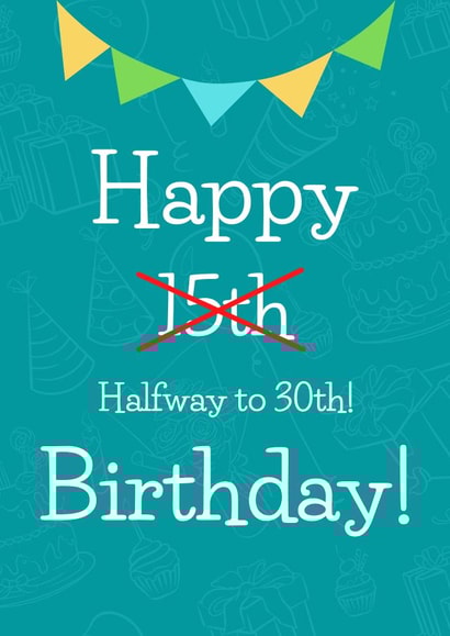 Funny 15th Birthday Card - For Him or for Her created by Cheeky Card Co