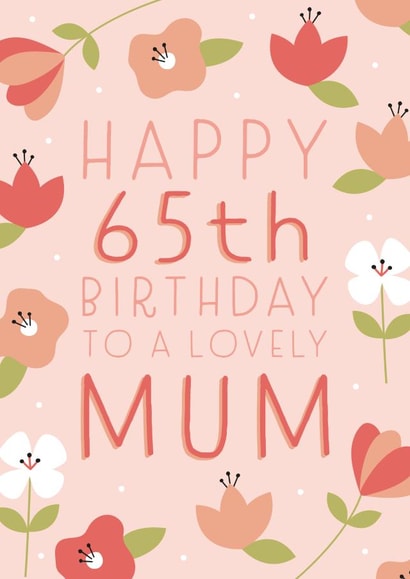Pretty Birthday Card - 65th - Mum created by Juniper and Rose Studio