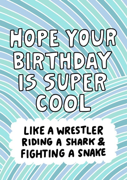 Funny Birthday Card - Hope Your Day Is Super Cool created by Angela Chick