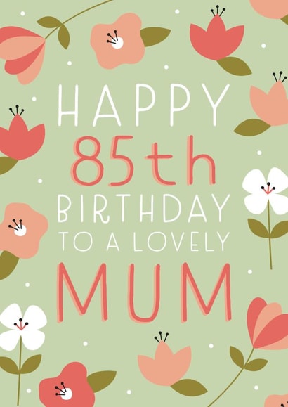 Pretty Birthday Card - 85th - Mum created by Juniper and Rose Studio