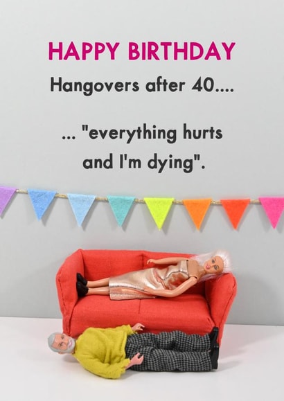 Funny Birthday Card - Hangovers after 40 created by Bold & Bright Cards