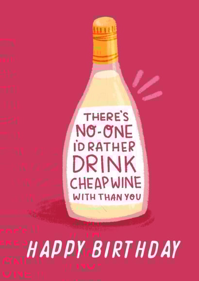 Funny Birthday Card - Drink Cheap Wine created by Pilea Press