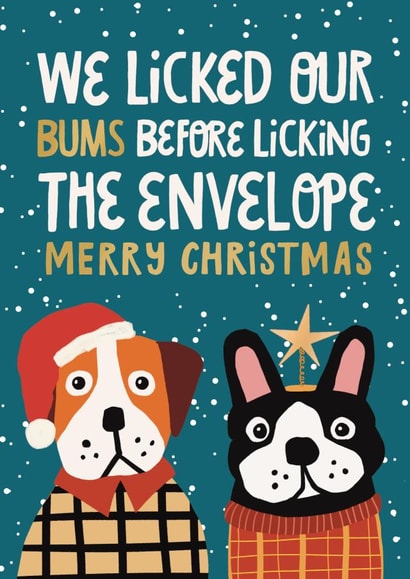 Funny Christmas Card - From the Dogs - Licked Our Bums created by AbiGoLucky