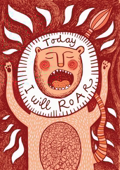Cute, positive, lion card to remind someone to roar and express themselves. created by The Illustrated World of Lisa Berkshire