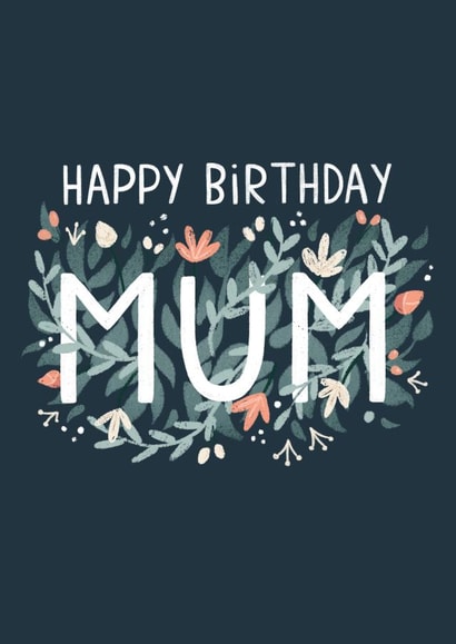 Pretty Birthday Card - Mum - Floral created by Pilea Press