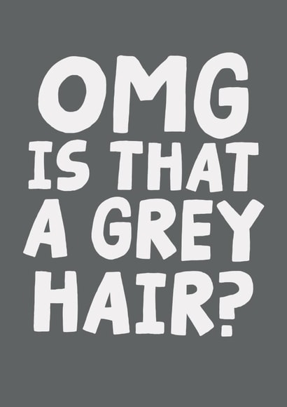 Funny Birthday Card - Omg Is That A Grey Hair? created by Studio Doodles
