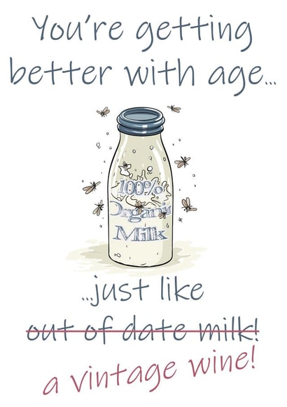 Funny Birthday Card for Friends, Family and Loved Ones. Getting better with Age created by FriedGreenKidneyBean Cards