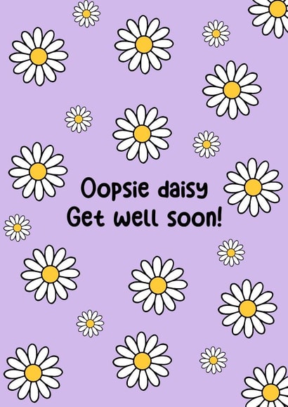Get Well Soon Card - Oopsie Daisy created by Immy Bickford