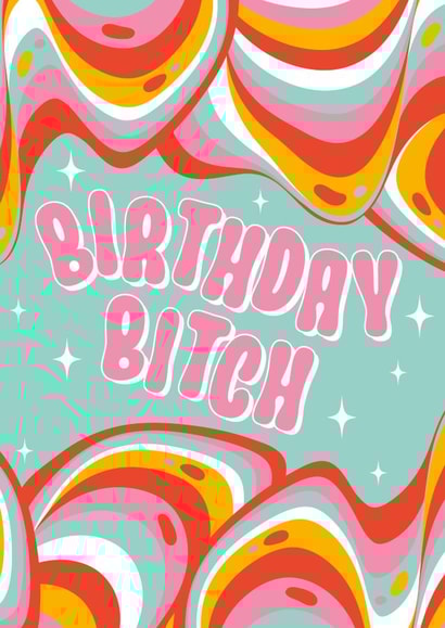 Groovy Birthday Bitch Birthday Card created by Ziggle Designs