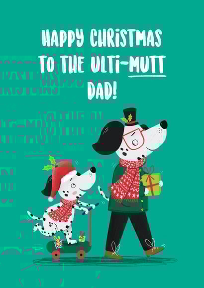 Cute Christmas Card - For Dad - Ulti-mutt created by Hannah Jayne Lewin