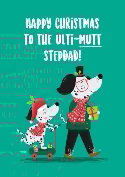 Funny Christmas Card - StepDad - Ulti-mutt created by Hannah Jayne Lewin