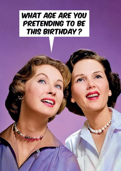 Funny Birthday Card - Pretending Age created by Dean Morris Cards