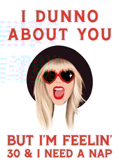 Funny Birthday Card - Taylor Swift - 30th created by URGHH Card Co.