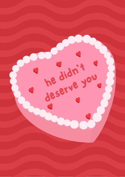 Cute Divorce Card for Friend - Cake - He Didn't Deserve You created by Ellen Cherry