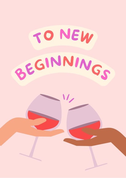 Cute Divorce Card for Friend - Cheers - To New Beginnings created by Ellen Cherry