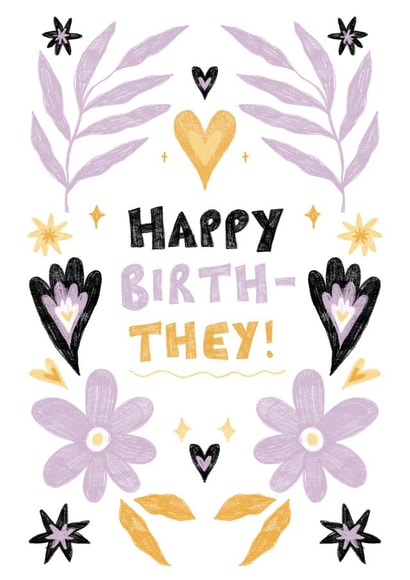 Pretty Birthday Card - Non-binary - Birth-they created by Sophie Kathleen