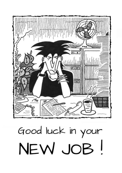 New job good luck - friend or colleague - humour. created by The Doldrums