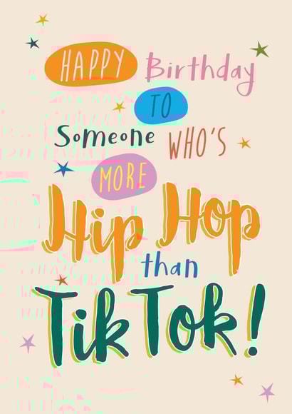 Funny Birthday Card - More Hip Hop than TikTok created by Quitting Hollywood
