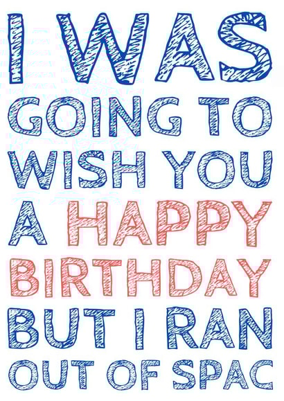 Birthday - funny - big text. created by Andrew Reeves