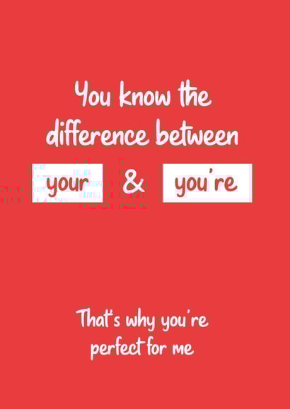 You Know The Difference Between Your & You're Romantic Card - Grammar & Spelling created by Matt Facer