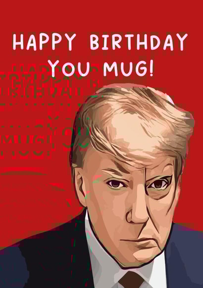 Funny Birthday Card - Donald Trump - Mugshot created by Pack a Punch Designs