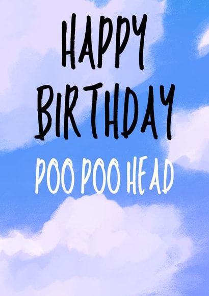 Happy Birthday Poo Poo Head created by Mean Little Cards