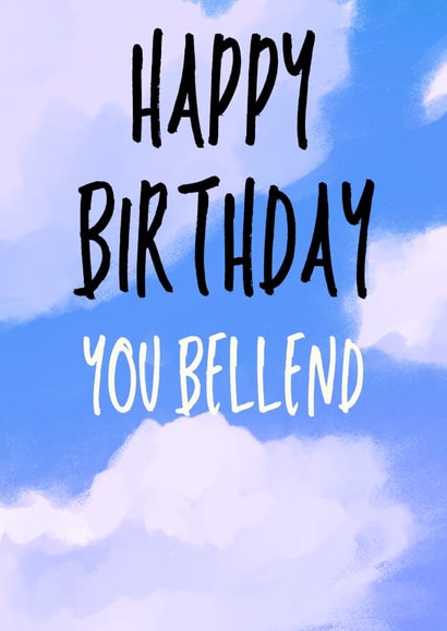 Happy Birthday You Bellend created by Mean Little Cards