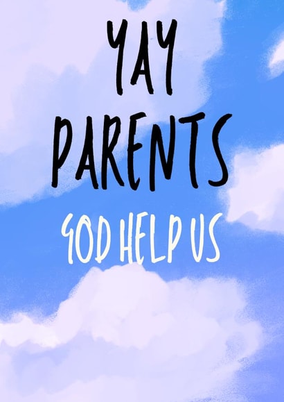 Yay parents. God help us created by Mean Little Cards
