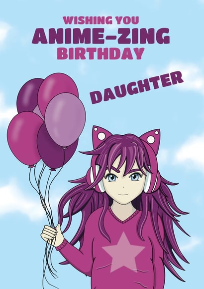 Cute Birthday Card - Daughter - Anime created by @Cupsie's Creations