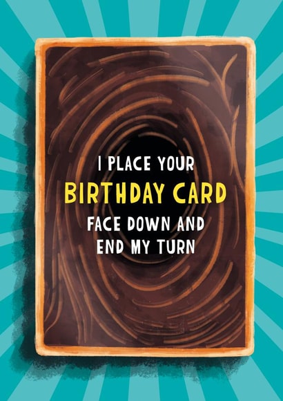 Funny Birthday Card - Yugioh Card Game - I Place Your Birthday Card Face Down created by Mythokell