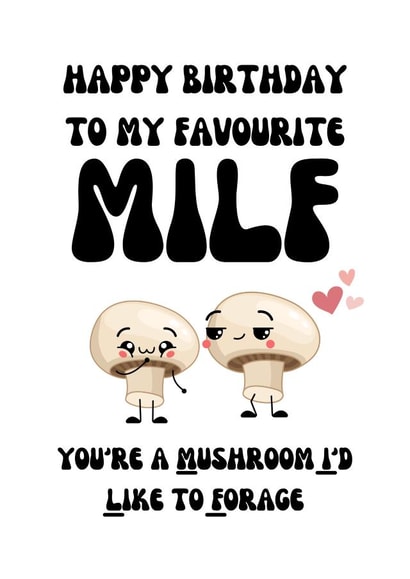 Funny Pun Birthday Card For MILF - you're a Mushroom I'd Like to Forage created by The Fungus Among Us UK