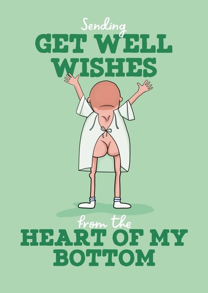 Cheeky Get Well Card - From The Heart of My Bottom - Hospital Gown Bum created by Running with Scissors