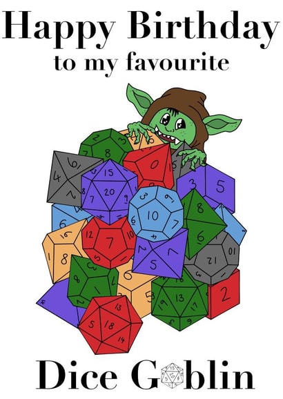 Happy Birthday to my Favourite Dice Goblin - Dungeons and Dragons - DnD Card created by Rogue Posey Designs