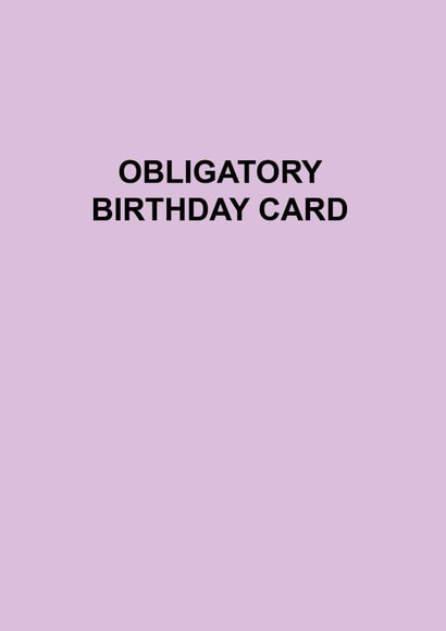 Funny Birthday Card - Obligatory Birthday Card created by Roxy Doodles