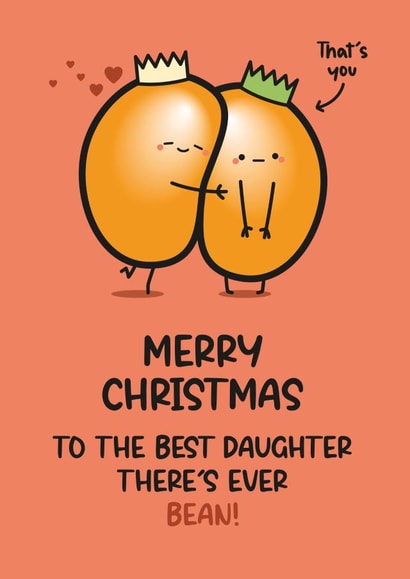Cute Christmas Card - Daughter - Bean Pun created by Twisted Haggis