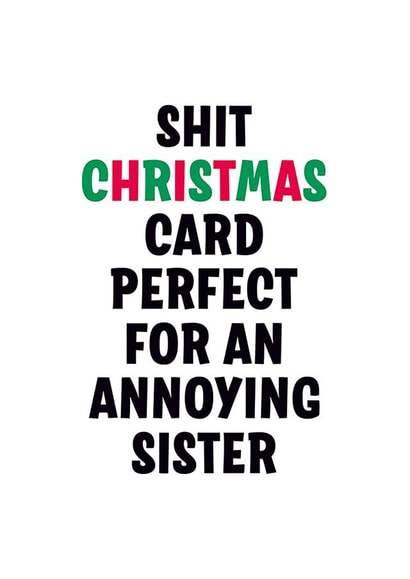 Rude Christmas Card for Sister - Shit Christmas Card created by Dean Morris Cards