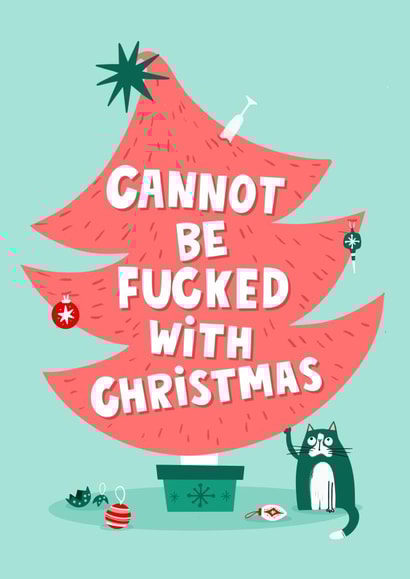Funny and Rude Christmas Card - Cannot Be Fucked created by Lucy Maggie Designs