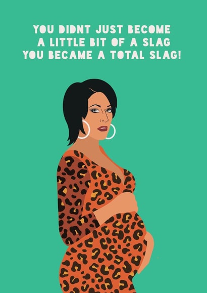 Funny Pregnancy Card - Kat Slater - Total Slag created by Lucy Maggie Designs