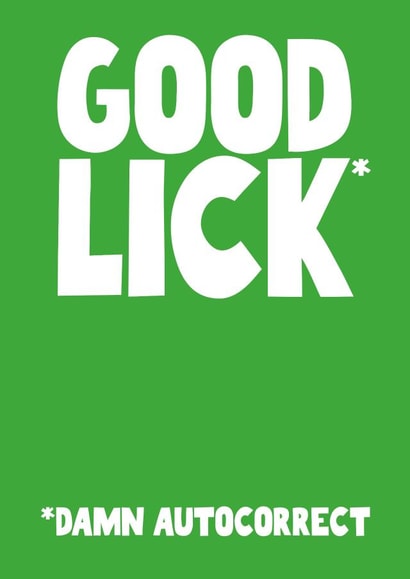 Funny Good Luck Card - Lick - Autocorrect created by Pickled Prints