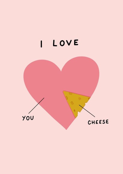Cute anniversary card | I Love You (Cheese) created by Dani White