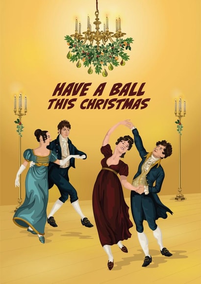 Fun Historic Christmas Card - Regency Dancers Have a Ball created by The Great & The Good