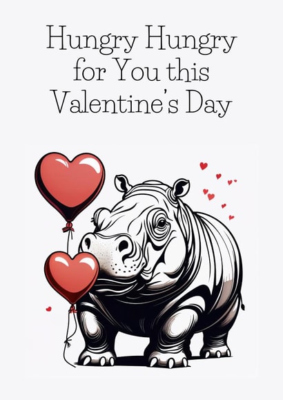 Funny Hungry Hungry Valentine Card for Your Beloved Partner created by GingerBeards
