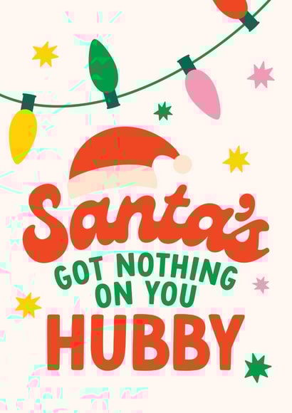 Bright & Cheery Christmas Card for Your Husband - Santa's Got Nothing on You! created by Joyful Joyful